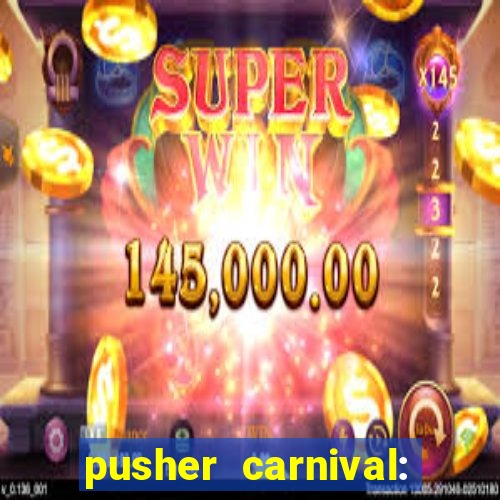 pusher carnival: coin master