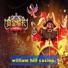 william hill casino.