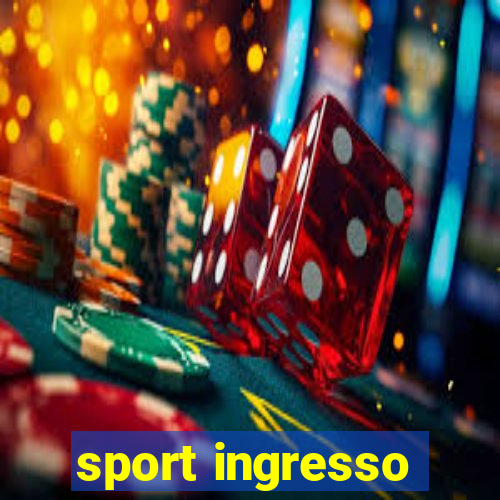 sport ingresso