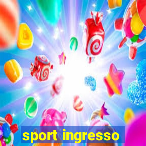 sport ingresso