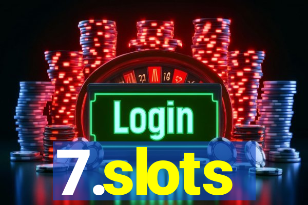 7.slots