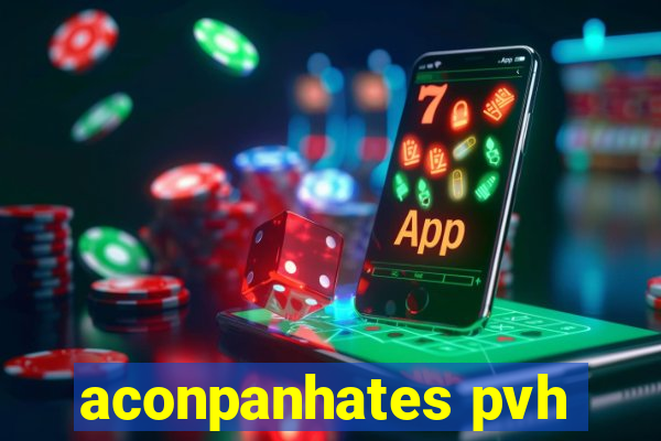 aconpanhates pvh