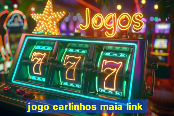 jogo carlinhos maia link