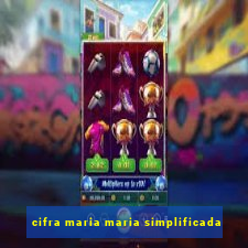 cifra maria maria simplificada