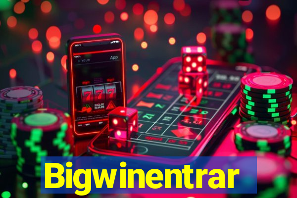 Bigwinentrar