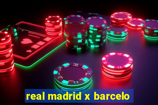 real madrid x barcelo