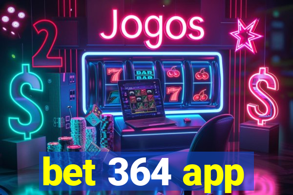 bet 364 app