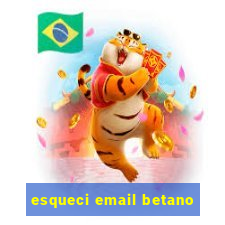 esqueci email betano