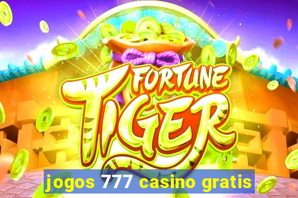 jogos 777 casino gratis