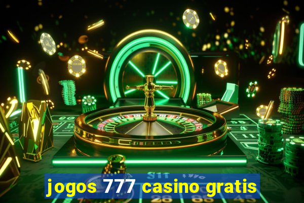 jogos 777 casino gratis