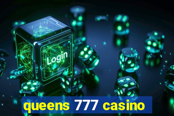 queens 777 casino