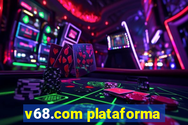 v68.com plataforma