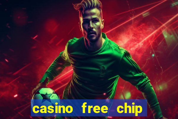 casino free chip no deposit