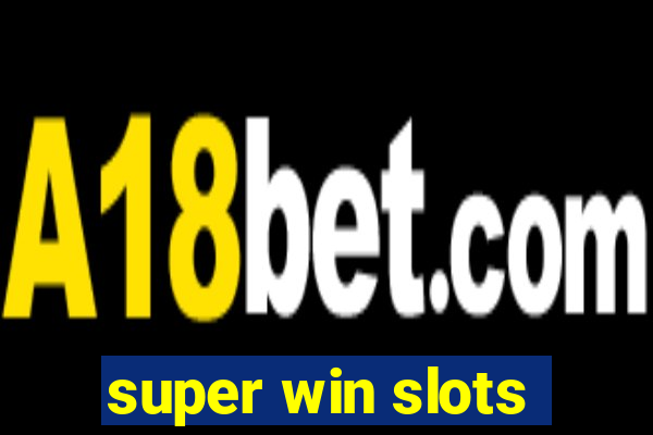 super win slots