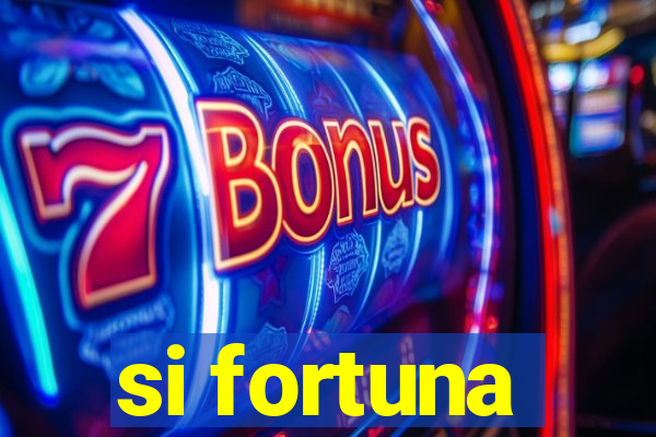 si fortuna