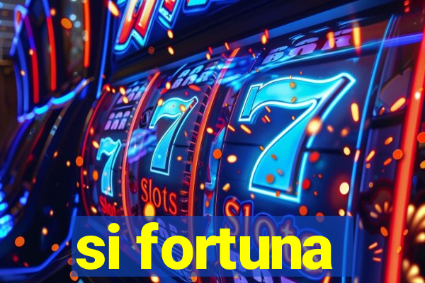 si fortuna