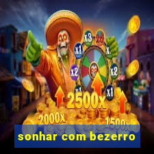 sonhar com bezerro