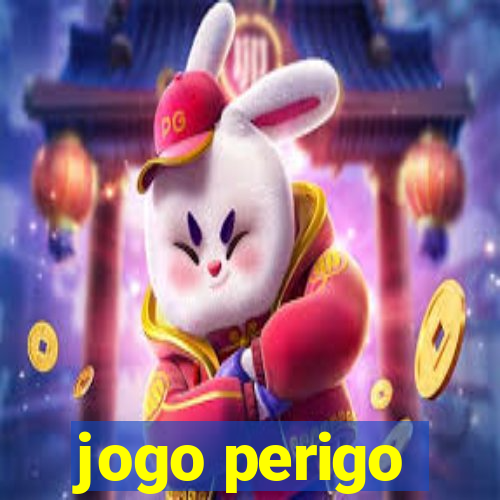 jogo perigo