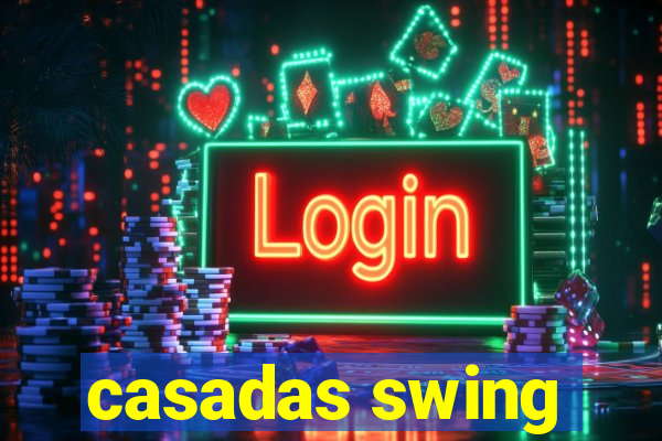 casadas swing