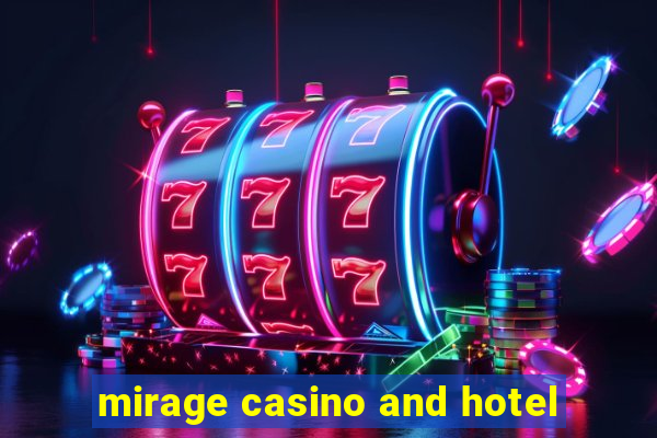 mirage casino and hotel