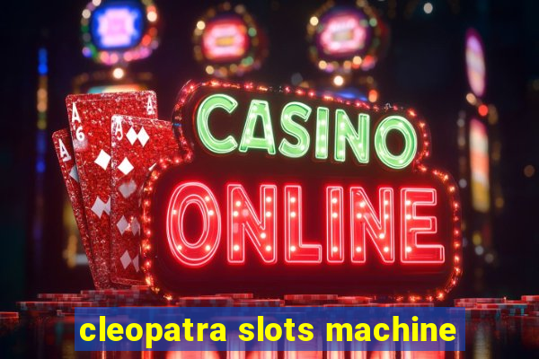 cleopatra slots machine