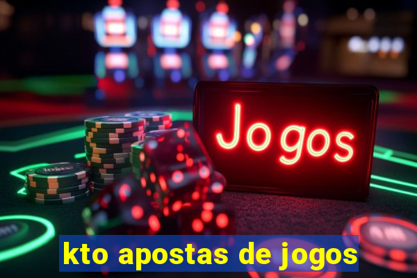 kto apostas de jogos