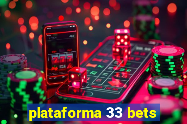 plataforma 33 bets