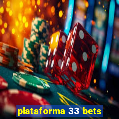 plataforma 33 bets