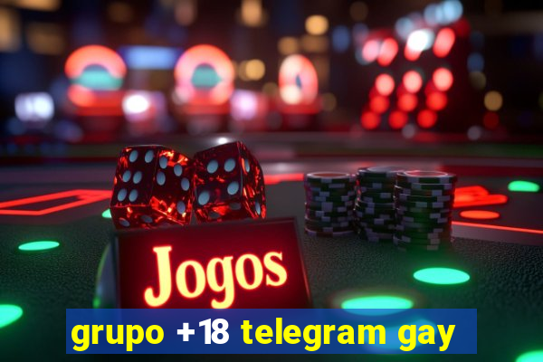 grupo +18 telegram gay