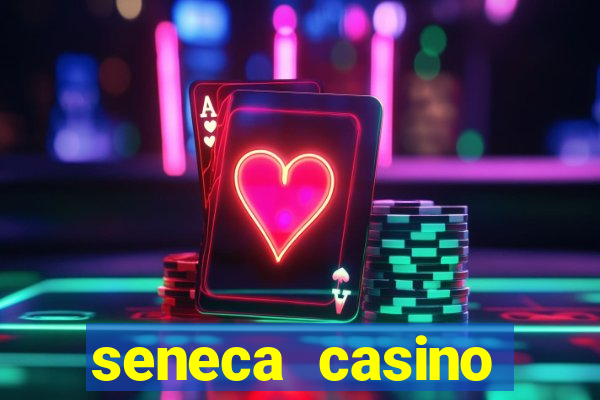 seneca casino niagara new york