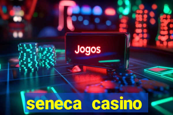 seneca casino niagara new york