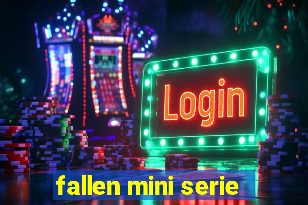 fallen mini serie