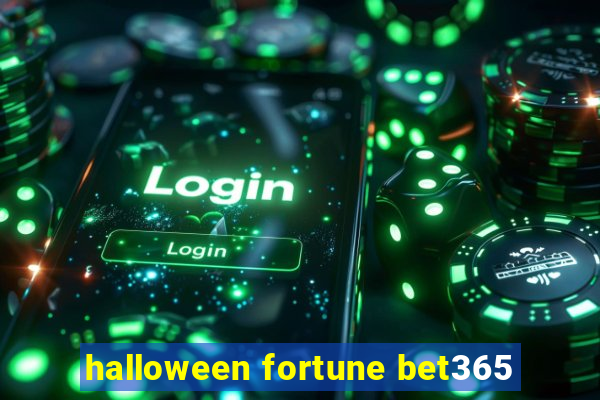 halloween fortune bet365