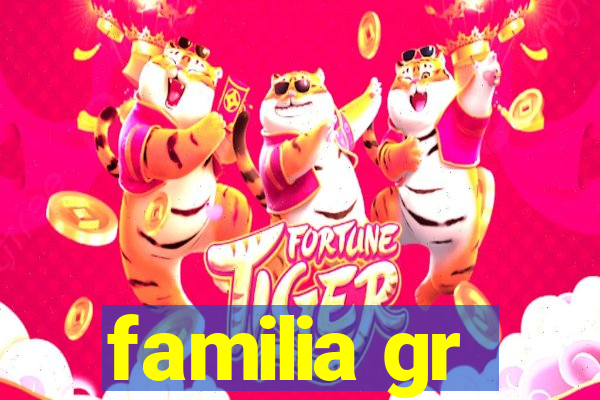 familia gr