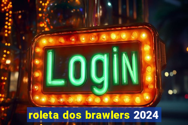 roleta dos brawlers 2024