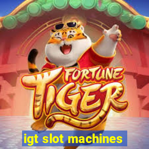 igt slot machines