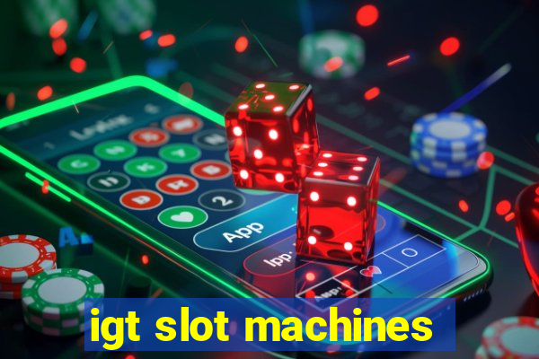 igt slot machines