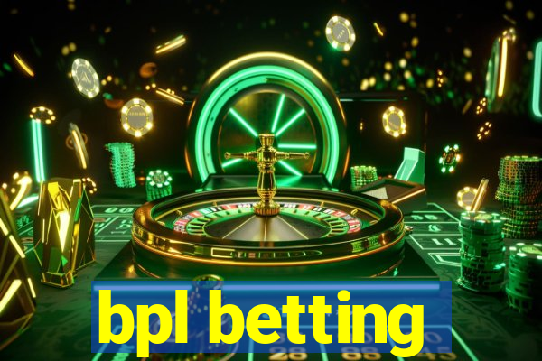 bpl betting