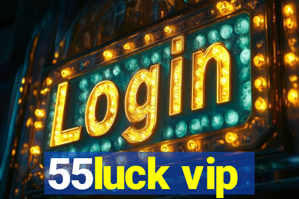 55luck vip