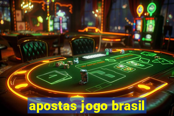 apostas jogo brasil