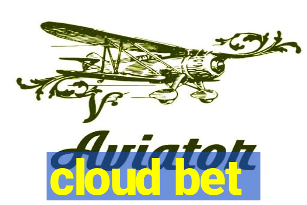 cloud bet