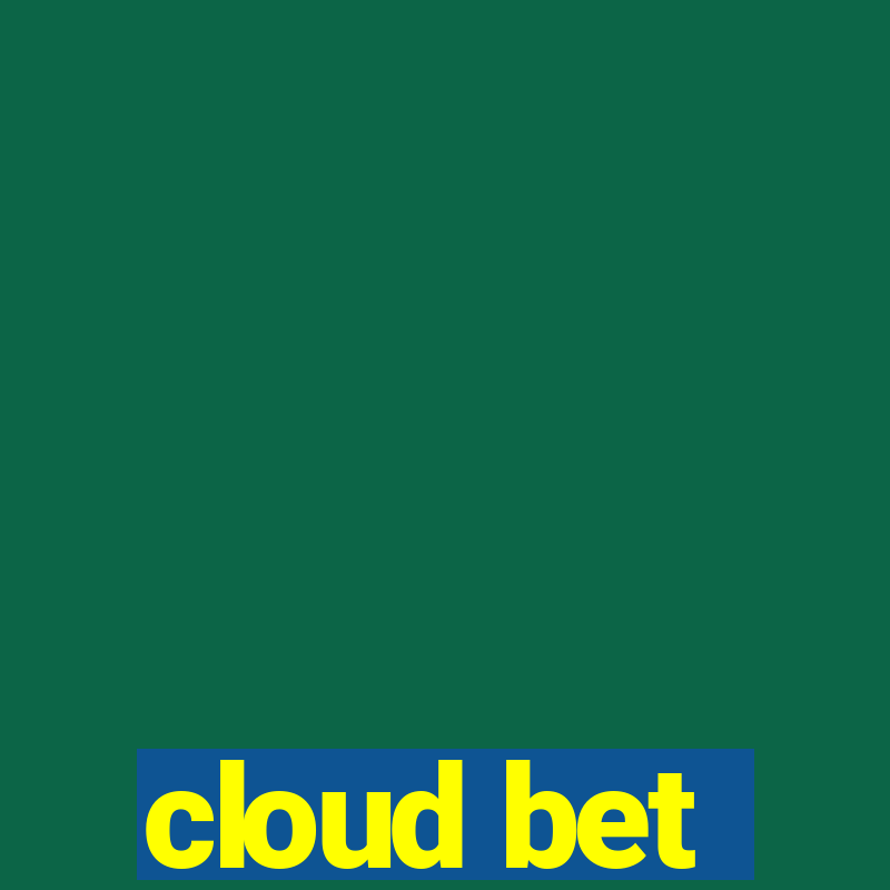 cloud bet