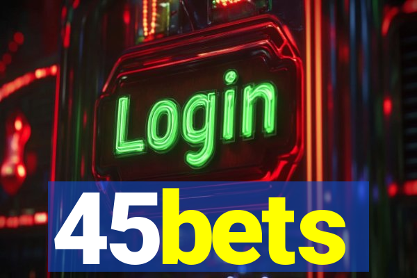 45bets