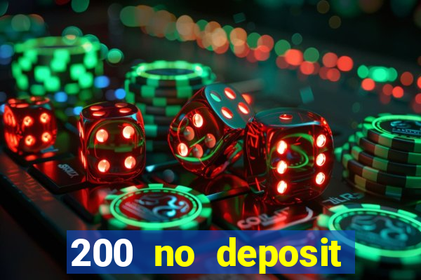 200 no deposit bonus casino