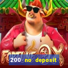 200 no deposit bonus casino