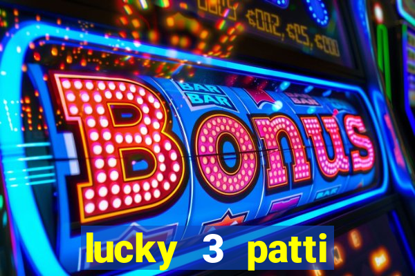 lucky 3 patti online real free game