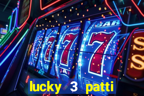 lucky 3 patti online real free game