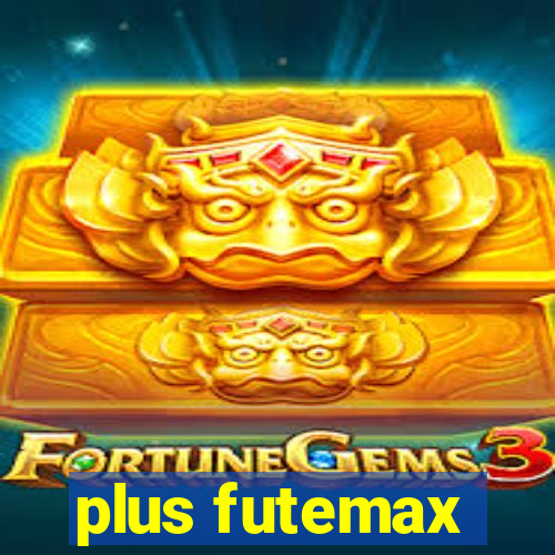 plus futemax