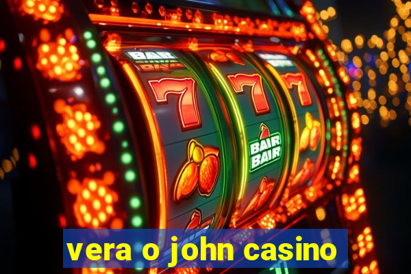 vera o john casino