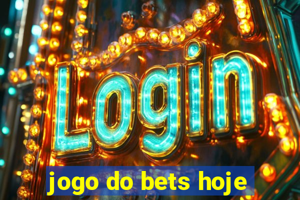 jogo do bets hoje